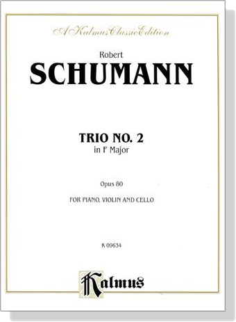 Schumann【Trio No. 2 in F Major , Opus 80】for Piano , Violin and Cello