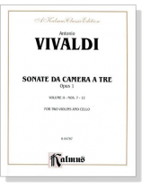A. Vivaldi【Sonate Da Camera A Tre , Opus 1 , Volume Ⅱ - Nos. 7- 12】 for Two Violins and Cello A. Vivaldi【Sonate Da Camera A Tre , Opus 1 , Volume Ⅱ - Nos. 7- 12】 for Two Violins and Cello