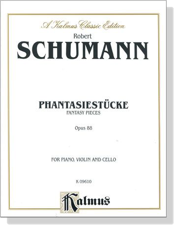 Schumann【Phantasiestücke , Fantasy Pieces , Opus 88】for Piano , Violin and Cello