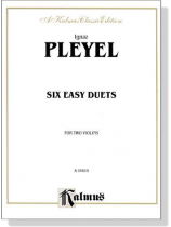 Pleyel【Six Easy Duets, Op. 23】for Two Violins Pleyel【Six Easy Duets, Op. 23】for Two Violins