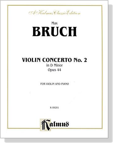 Bruch【Violin Concerto No.2  in D Minor , Op. 44】for Violin and Piano