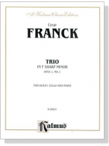 Franck【Trio in F Sharp Minor , Opus 1 No. 1】for Violin , Cello and Piano