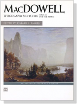 MacDowell【Woodland Sketches , Opus 51】for The Piano MacDowell【Woodland Sketches , Opus 51】for The Piano