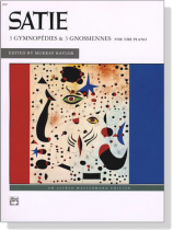Satie【3 Gymnopedies & 3 Gnossiennes】for The Piano Satie【3 Gymnopedies & 3 Gnossiennes】for The Piano