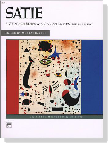 Satie【3 Gymnopedies & 3 Gnossiennes】for The Piano Satie【3 Gymnopedies & 3 Gnossiennes】for The Piano