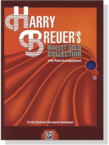 Harry Breuer's【 Mallet Solo Collection】with Piano Accompaniment Harry Breuer's【 Mallet Solo Collection】with Piano Accompaniment