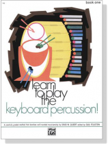 Learn To Play The Keyboard Percussion! Book One Learn To Play The Keyboard Percussion! Book One