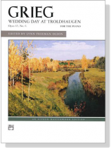 Grieg【Wedding Day At Troldhaugen , Opus 65 No.6】for The Piano Grieg【Wedding Day At Troldhaugen , Opus 65 No.6】for The Piano