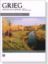 Grieg【Sonata in E minor , Opus 7】for The Piano Grieg【Sonata in E minor , Opus 7】for The Piano