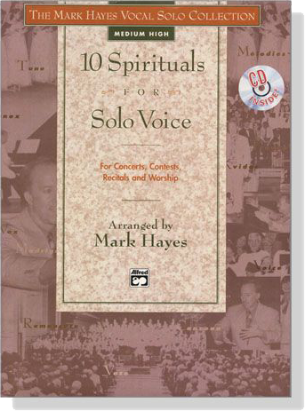 10 Spirituals for Solo Voice【CD+樂譜】The Mark Hayes Vocal Solo Collection‧Medium High‧Hayes 10 Spirituals for Solo Voice【CD+樂譜】The Mark Hayes Vocal Solo Collection‧Medium High‧Hayes