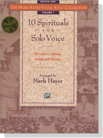 10 Spirituals for Solo Voice【CD+樂譜】The Mark Hayes Vocal Solo Collection‧Medium Low‧Volume 1‧Hayes