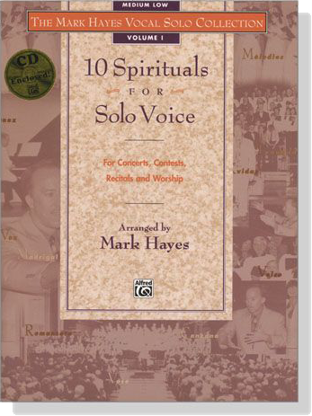 10 Spirituals for Solo Voice【CD+樂譜】The Mark Hayes Vocal Solo Collection‧Medium Low‧Volume 1‧Hayes 10 Spirituals for Solo Voice【CD+樂譜】The Mark Hayes Vocal Solo Collection‧Medium Low‧Volume 1‧Hayes