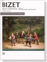 Bizet【Jeux d'enfants (Children's Games), Op. 22】for One Piano,Four Hands Bizet【Jeux d'enfants (Children's Games), Op. 22】for One Piano,Four Hands