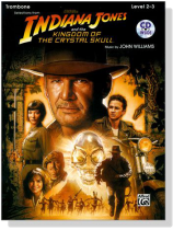 Selections From Indiana Jones and the Kingdom Of The Crystal Skull【CD+樂譜】Trombone , Level 2-3 Selections From Indiana Jones and the Kingdom Of The Crystal Skull【CD+樂譜】Trombone , Level 2-3