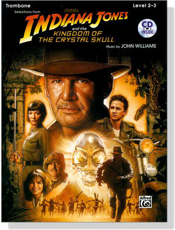 Selections From Indiana Jones and the Kingdom Of The Crystal Skull【CD+樂譜】Trombone , Level 2-3