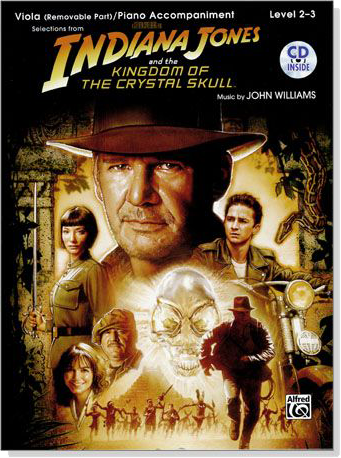 Selections From Indiana Jones and the Kingdom Of The Crystal Skull【CD+樂譜】 Viola/Piano Accompaniment , Level 2-3 Selections From Indiana Jones and the Kingdom Of The Crystal Skull【CD+樂譜】 Viola/Piano Accompaniment , Level 2-3