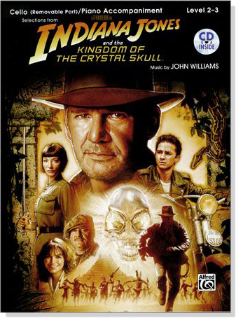 Selections From Indiana Jones and the Kingdom Of The Crystal Skull【CD+樂譜】Cello/Piano Accompaniment , Level 2-3