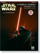 Star Wars :A Musical Journey Episodes Ⅰ-Ⅵ 【CD+樂譜】Instrumental Solos , Trombone , Level 2-3 Star Wars :A Musical Journey Episodes Ⅰ-Ⅵ 【CD+樂譜】Instrumental Solos , Trombone , Level 2-3