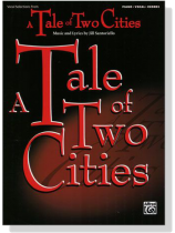 A Tale of Two Cities : Vocal Selections Piano‧Vocal‧Chords A Tale of Two Cities : Vocal Selections Piano‧Vocal‧Chords