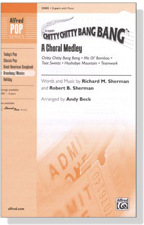 Chitty Chitty Bang Bang(A Choral Medley) 2-Part with Piano Chitty Chitty Bang Bang(A Choral Medley) 2-Part with Piano