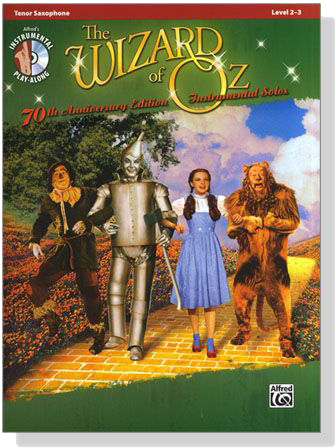 The Wizard of Oz Instrumental Solos for Tenor Saxophone【CD+樂譜】70th Anniversary Edition , Level 2-3