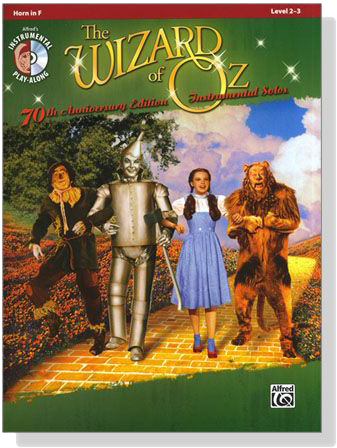 The Wizard of Oz Instrumental Solos for Horn【CD+樂譜】70th Anniversary Edition , Level 2-3 The Wizard of Oz Instrumental Solos for Horn【CD+樂譜】70th Anniversary Edition , Level 2-3