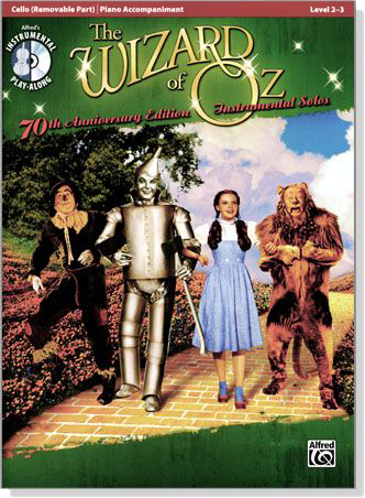 The Wizard of Oz Instrumental Solos for Cello【CD+樂譜】70th Anniversary Edition , Level 2-3