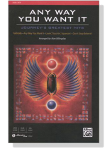 Any Way You Want It【Journey's Greatest Hits】SATB Any Way You Want It【Journey's Greatest Hits】SATB