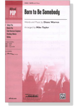 【Born to Be Somebody】SATB with Piano 【Born to Be Somebody】SATB with Piano