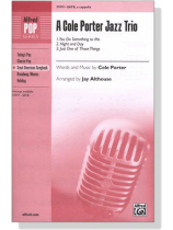 【A Cole Porter Jazz Trio】SATB, a cappella 【A Cole Porter Jazz Trio】SATB, a cappella