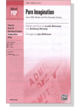 Pure Imagination (from Willy Wonka and the Chocolate Factory) SATB with Piano Pure Imagination (from Willy Wonka and the Chocolate Factory) SATB with Piano