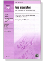 Pure Imagination (from Willy Wonka and the Chocolate Factory) SSA with Piano Pure Imagination (from Willy Wonka and the Chocolate Factory) SSA with Piano