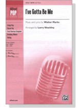 【I've Gotta Be Me】SATB with Piano 【I've Gotta Be Me】SATB with Piano