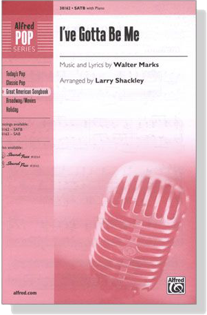 【I've Gotta Be Me】SATB with Piano 【I've Gotta Be Me】SATB with Piano