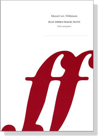 Play Opera! Mozart【Magic Flute , Die Zauberflöte】for Flute and Piano