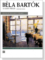 Bela Bartok【10 Easy Pieces】for The Piano Bela Bartok【10 Easy Pieces】for The Piano