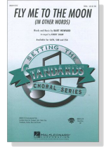 【Fly Me To The Moon(In Other Words)】SSA 【Fly Me To The Moon(In Other Words)】SSA