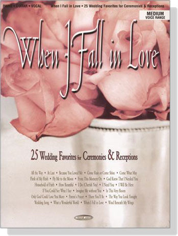 When I Fall in Love‧25 Wedding Favorites for Ceremonies & Receptions , Piano‧Guitar‧Vocal