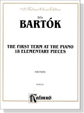 Bela Bartok【The First Term at the Piano】Eighteen Elementary Pieces for Piano