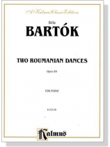 Béla Bartók【Two Roumanian Dances, Op. 8A】for Piano Béla Bartók【Two Roumanian Dances, Op. 8A】for Piano