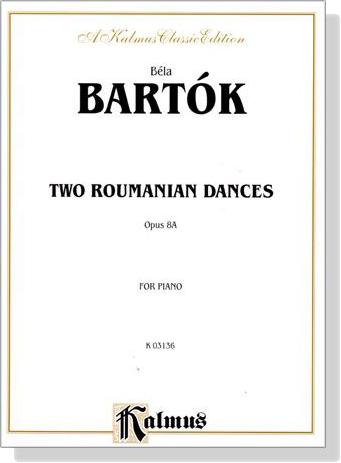 Béla Bartók【Two Roumanian Dances, Op. 8A】for Piano