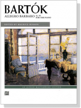 Bela Bartok【 Allegro Barbaro, Sz. 49】for the Piano Bela Bartok【 Allegro Barbaro, Sz. 49】for the Piano