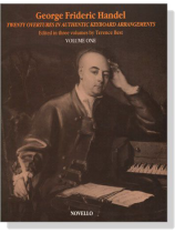 George Frideric Handel【Twenty Overtures】In Authentic Keyboard Arrangements , Volume One George Frideric Handel【Twenty Overtures】In Authentic Keyboard Arrangements , Volume One