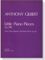 Anthony Gilbert【Little Piano Pieces , Op. 20b】from String Quartet with Piano Pieces Op. 20 Anthony Gilbert【Little Piano Pieces , Op. 20b】from String Quartet with Piano Pieces Op. 20