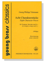 Georg Philipp Telemann【Acht Charakterstücke】für Trompete, Streicher und B.c. Georg Philipp Telemann【Acht Charakterstücke】für Trompete, Streicher und B.c.
