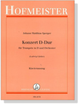 Johann Matthias Sperger【Konzert D-Dur】für Trompete in D und Orchester Johann Matthias Sperger【Konzert D-Dur】für Trompete in D und Orchester