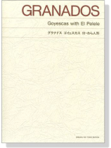 Granados【Goyescas】with【 El Pelele】Piano Granados【Goyescas】with【 El Pelele】Piano
