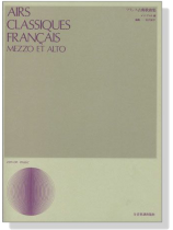 Airs Classiques Francais (Mezzo et Alto) フランス古典歌曲集 メゾ‧アルト編 Airs Classiques Francais (Mezzo et Alto) フランス古典歌曲集 メゾ‧アルト編