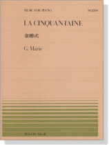 G. Marie【La Cinquantaine】for Piano 金婚式 G. Marie【La Cinquantaine】for Piano 金婚式