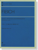 Fibich【Moods, Impressions and Reminiscences】Selected Piano Works フィビヒ ピアノ曲集 気分、印象と思い出 Fibich【Moods, Impressions and Reminiscences】Selected Piano Works フィビヒ ピアノ曲集 気分、印象と思い出